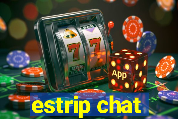 estrip chat